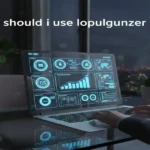 Should I Use Lopulgunzer